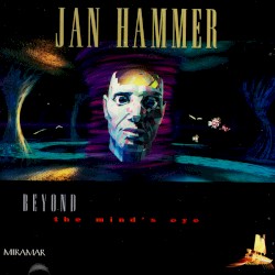 Beyond the Mind’s Eye by Jan Hammer