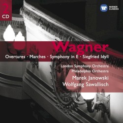 Overtures · Marches · Symphony in E · Siegfried Idyll by Richard Wagner ;   London Symphony Orchestra ,   Philadelphia Orchestra ,   Marek Janowski ,   Wolfgang Sawallisch