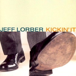 Kickin’ It by Jeff Lorber
