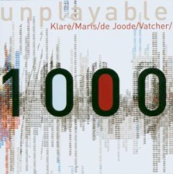 Unplayable by 1000  :   Klare  /   Maris  /   de Joode  /   Vatcher