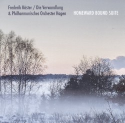 Homeward Bound Suite by Frederik Köster, Die Verwandlung  &   Philharmonisches Orchester Hagen
