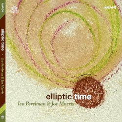 Elliptic Time by Ivo Perelman  &   Joe Morris