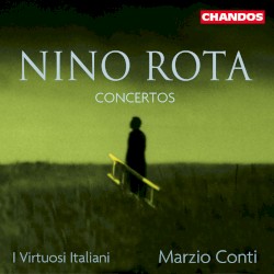 Concertos by Nino Rota ;   I Virtuosi Italiani ,   Marzio Conti