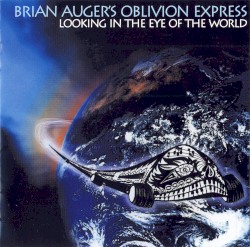 Looking in the Eye of the World by Brian Auger’s Oblivion Express