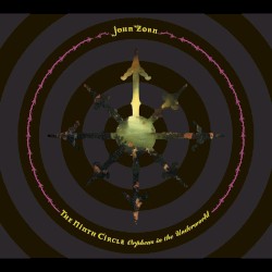 The Ninth Circle by John Zorn  &   Chaos Magick