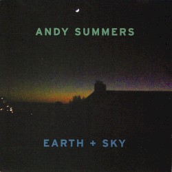 Earth + Sky by Andy Summers