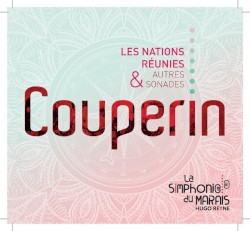 Les Nations Réunies & Autres Sonades by Couperin ;   La Simphonie du Marais ,   Hugo Reyne