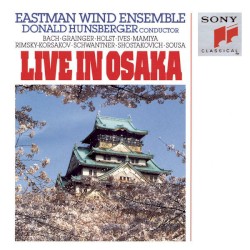 Live in Osaka by Eastman Wind Ensemble ,   Donald Hunsberger