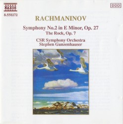 Symphony no. 2 in E minor, op. 27 / The Rock, op. 7 by Sergey Rachmaninov ;   CSR Symphony Orchestra ,   Stephen Gunzenhauser