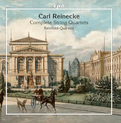 Complete String Quartets by Carl Reinecke ;   Reinhold Quartett