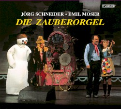 Die Zauberorgel by Jörg Schneider  &   Emil Moser