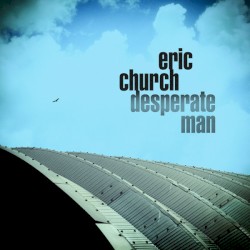 Desperate Man by Eric Church