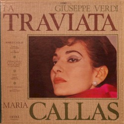 La traviata by Giuseppe Verdi ;   Maria Callas ,   Francesco Albanese ,   Ugo Savarese ,   Coro Cetra ,   Orchestra Sinfonica Nazionale della RAI ,   Gabriele Santini