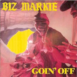 Goin’ Off by Biz Markie