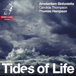 Tides of Life by Amsterdam Sinfonietta ,   Candida Thompson ,   Thomas Hampson