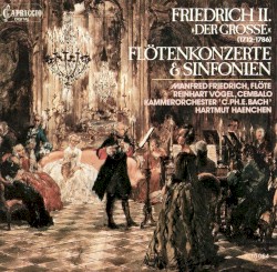 Flötenkonzerte & Sinfonien by Friedrich «der Grosse» ;   Manfred Friedrich ,   Reinhart Vogel ,   Kammerorchester Carl Philipp Emanuel Bach ,   Hartmut Haenchen