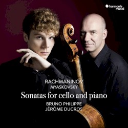 Sonatas for Cello and Piano by Rachmaninov ,   Myaskovsky ;   Bruno Philippe ,   Jérôme Ducros