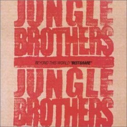 Beyond This World: Best & Rare by Jungle Brothers