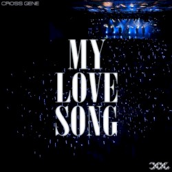 My Love Song by CROSS GENE