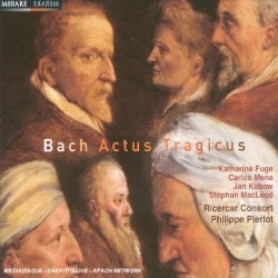 Actus tragicus by Bach ;   Katharine Fuge ,   Carlos Mena ,   Jan Kobow ,   Stephan MacLeod ,   Ricercar Consort ,   Philippe Pierlot