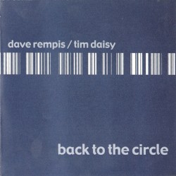 Back to the Circle by Dave Rempis  /   Tim Daisy