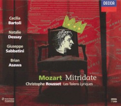 Mitridate by Mozart ;   Cecilia Bartoli ,   Natalie Dessay ,   Giuseppe Sabbatini ,   Brian Asawa ,   Les Talens Lyriques ,   Christophe Rousset