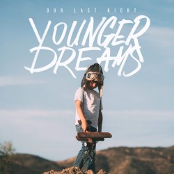 Younger Dreams by Our Last Night
