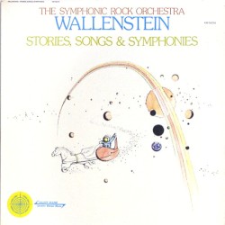 Stories, Songs & Symphonies by Wallenstein