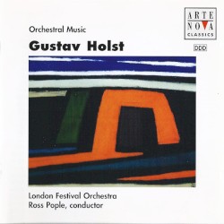 Orchestral Music by Gustav Holst ;   London Festival Orchestra ,   Ross Pople