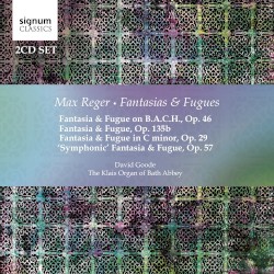 Fantasias & Fugues by Max Reger ;   David Goode