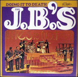 Doing It to Death by The J.B.’s