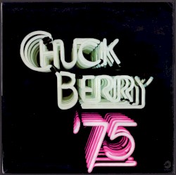 Chuck Berry '75 by Chuck Berry