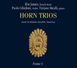 Horn Trios by Brahms ,   Koechlin ,   Duvernoy ;   Ifor James ,   Paolo Ghidoni ,   Tiziano Mealli