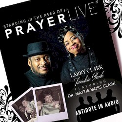 Standing in the Need of Prayer (live) by Larry Clark  &   Twinkie Clark