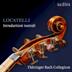 Locatelli: Sei Introduttioni teatrali, Op. 4 by Pietro Antonio Locatelli ;   Thüringer Bach Collegium