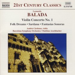 Violin Concerto No. 1 • Folk Dreams • Sardana • Fantasías Sonoras by Leonardo Balada ;   Andrés Cárdenes ,   Barcelona Symphony Orchestra ,   Matthias Aeschbacher