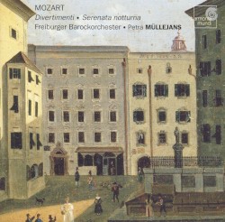Divertimenti / Serenata notturna by Mozart ;   Freiburger Barockorchester ,   Petra Müllejans
