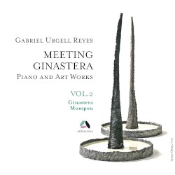 Meeting Ginastera, Vol. 2 by Ginastera ,   Mompou ;   Gabriel Urgell Reyes
