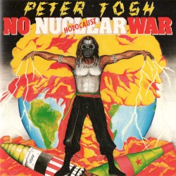 No Nuclear War by Peter Tosh