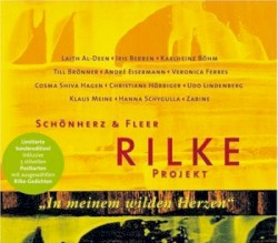Rilke Projekt: In meinem wilden Herzen by Schönherz & Fleer