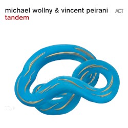 Tandem by Michael Wollny  &   Vincent Peirani