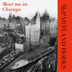 Meet Me In Chicago by Jimmy McPartland ,   Art Hodes