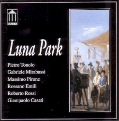 Luna Park by Pietro Tonolo ,   Gabriele Mirabassi ,   Massimo Pirone ,   Rossano Emili ,   Roberto Rossi  &   Giampaolo Casati
