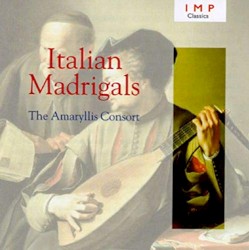 Italian Madrigals (The Amaryllis Consort) by The Amaryllis Consort