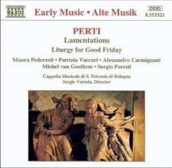Lamentations: Liturgy for Good Friday (Cappella Musicale di S. Petronio di Bologna feat. conductor: Sergio Vartolo) by Giacomo Antonio Perti