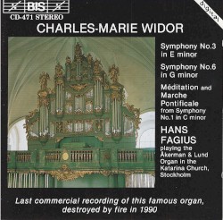 Symphony no. 3 in E minor / Symphony no. 6 in G minor / Méditation and Marche Pontificale from Symphony no. 1 in C minor by Charles‐Marie Widor ;   Hans Fagius