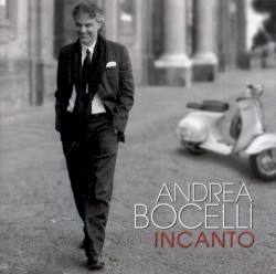 Incanto by Andrea Bocelli