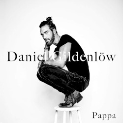 Pappa by Daniel Gildenlöw