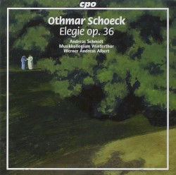 Elegie, op. 36 by Othmar Schoeck ;   Andreas Schmidt ,   Musikkollegium Winterthur ,   Werner Andreas Albert