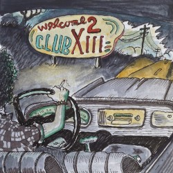 Welcome 2 Club XIII by Drive‐By Truckers